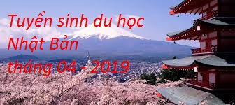 Tuyển sinh du học Nhật Bản kỳ tháng 04/2019